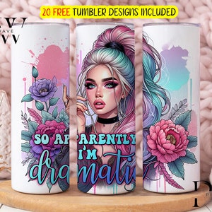 Quindi a quanto pare sono drammatico, sarcastico, tumbler, design a sublimazione, tumbler magro da 20 oz, bicchiere d'amore per se stessi, download digitale PNG