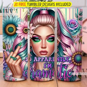 Quindi a quanto pare sono drammatico, sarcastico, tumbler, design a sublimazione, tumbler magro da 20 oz, bicchiere d'amore per se stessi, download digitale PNG