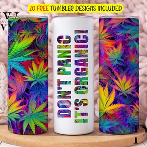 Don't panic it's organic Marijuana Tumbler Wrap, 20oz skinny tumbler sublimation Instant Download, Marijuana Tumbler,Sublimation Design