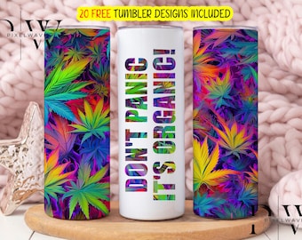 Don't panic it's organic Marijuana Tumbler Wrap, 20oz skinny tumbler sublimation Instant Download, Marijuana Tumbler,Sublimation Design
