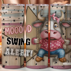 Mooood Swing Alert Cow Tumbler Wrap, Cow Lover Design, Funny Cow Sublimation, Tumbler Wrap Cows, Skinny Tumbler, Funny Cow Png