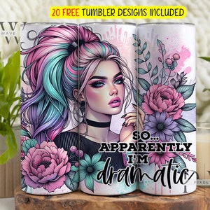 Dus blijkbaar ben ik dramatische sarcastische Tumbler Wrap, 20 oz Skinny Tumbler Sublimation Design, Self Love Tumbler, digitale download, png PNGEgg