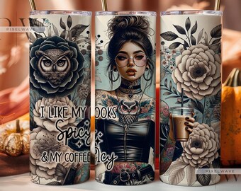 I Like My Books Spicy And My Coffee Icy Tumbler Wrap, Badass Girl 20 oz skinny sublimatiebekerontwerp