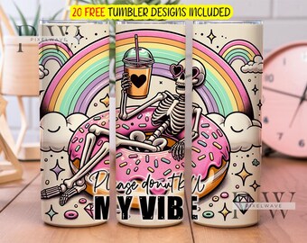 Please Donut Kill My Vibe 20oz Skinny Straight Tumbler Wrap Sublimation Design, Skeleton Summer Tumbler PNG Download