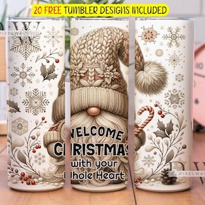 Welcome Christmas with your Whole Heart 20 oz Skinny Tumbler Gnomes Sublimation Design, Instant Digital Download