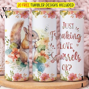 I Just Freaking Love Squirrels Ok Tumbler Wrap Png, Tumbler amoureux des écureuils, Tumbler Wrap sublimation écureuils, Tumbler écureuils