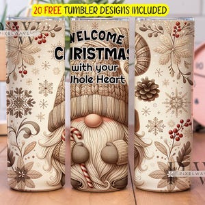 Welcome Christmas with your Whole Heart 20 oz Skinny Tumbler Gnomes Sublimation Design, Instant Digital Download