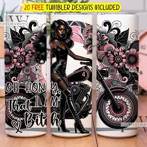 Envoltura de vaso Oh, cariño, soy esa perra, descarga digital PNG con cita positiva, vaso de chica con tatuajes PNG, diseño de sublimación sarcástico