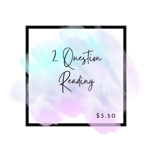 May include: A watercolor background with a black frame around it. The text inside the frame reads "2 Question Reading" and "$3.50".