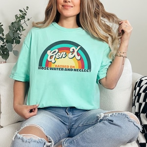Generation X Comfort Colors® Shirt Trendy Gen X Raised On Hose Water & Neglect Tshirt, Gen X Bday Gift Funny Gen X Tee Gen X Retirement Gift