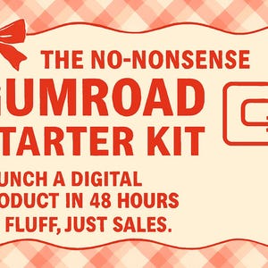 May include: A cream-colored graphic with red text and a red bow. The text reads "THE NO-NONSENSE GUMROAD STARTER KIT" and "LAUNCH A DIGITAL PRODUCT IN 48 HOURS NO FLUFF, JUST SALES."