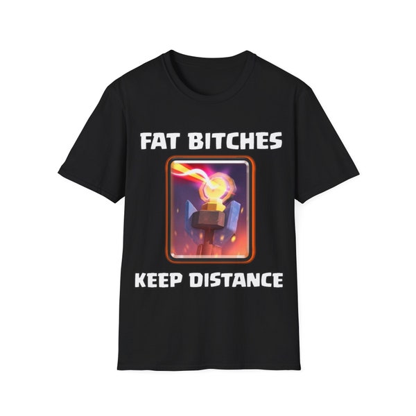 Fat B*tches Keep Distance Unisex T-Shirt