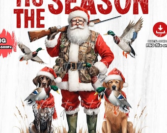 Tis The Season Png, Santa Duck Hunting Png, Santa hunting Png, Christmas hunting Png, Duck Hunting Png, Christmas Png, Funny PNG for Hunter