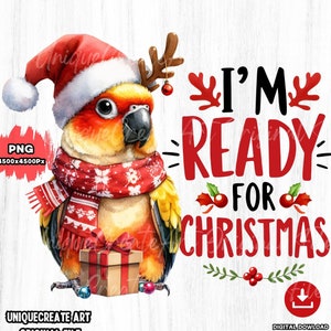 May include: A watercolor illustration of a Christmas-themed parakeet wearing a Santa hat and reindeer antlers. The parakeet is holding a wrapped gift and is surrounded by holly and berries. The text "I'm Ready for Christmas" is written in red letters.