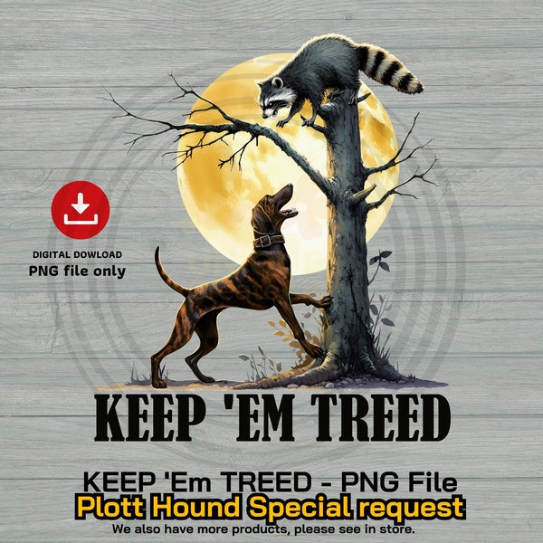 Keep 'Em Treed Png, Night Coon Hunting with Plott Hound Png, Coon Hunting Sublimation, Coon Hunter Png, Plott Hound Png, Png for Coon Hunter