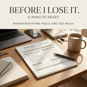 May include: A white paper worksheet titled BEFORE I LOSE IT. 5-MINUTE RESET with sections for self-worksheet, tasks, and notes. The document features checkboxes and lines for writing, resting on a wooden desk with a laptop, mug, and pen.