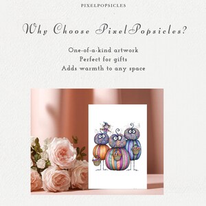 May include: A rectangular print featuring the text Why Choose PixelPopsicles? followed by the bullet points One-of-a-kind artwork, Perfect for gifts, and Adds warmth to any space. Below is an illustration of three round, colourful, striped creatures.