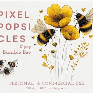 May include: A digital graphic set titled PIXEL POPSICLES featuring yellow flowers, bumble bees, and small gold hearts. The text includes 17 png Bumble Bee and PERSONAL & COMMERCIAL USE 300 dpi 4096 x 4096 pixels. The design shows bees and floral stems.