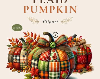 Puede incluir: Clipart digital que muestra tres calabazas hechas de tela de patchwork con varios patrones de cuadros y flores. Las calabazas están decoradas con lazos de arpillera, botones y hojas de otoño. El texto dice PLAID PUMPKIN Clipart y 10 PNG.