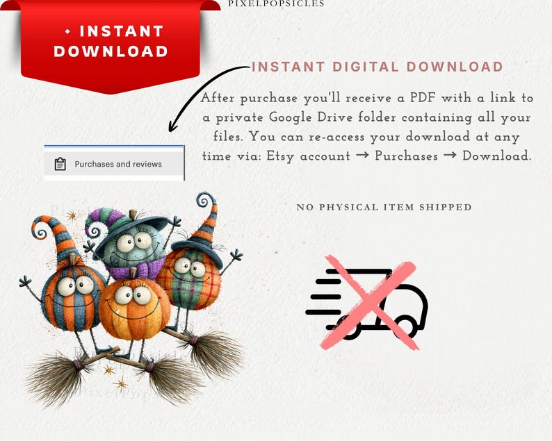 May include: A digital download graphic featuring three cartoon pumpkins with faces, wearing striped witch hats and riding broomsticks. The text reads INSTANT DOWNLOAD, INSTANT DIGITAL DOWNLOAD, Purchases and reviews, and NO PHYSICAL ITEM SHIPPED.