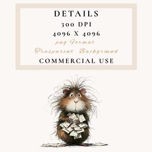 May include: A whimsical illustration of a guinea pig clutching a stack of money. The guinea pig has brown and tan fur with a messy hairstyle. The image includes text that reads "DETAILS", "300 DPI", "4096 X 4096", "png Format", "Transparent Background", and "COMMERCIAL USE".