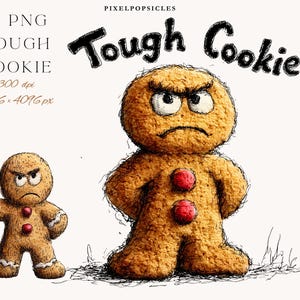 Puede incluir: Ilustración de dos personajes de galletas de jengibre gruñones. La galleta más grande tiene dos botones rojos y una expresión severa. La galleta más pequeña tiene un diseño y una expresión similares. Las palabras "Tough Cookie" están escritas encima de la galleta más grande.