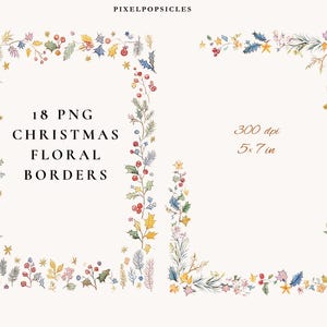 May include: Watercolor Christmas floral borders in a square and corner arrangement. The borders feature holly, berries, and star accents. Text reads "18 PNG Christmas Floral Borders" and "300 dpi 5x7 in".