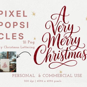 May include: Digital graphic file set titled PIXEL POPSICLES featuring the text A Very Merry Christmas in a dark red script font. The set includes 21 PNG files at 300 dpi and 4096 by 4096 pixels, suitable for personal and commercial use with gold stars.