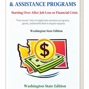 May include: A book titled "FREE MONEY, GRANTS & ASSISTANCE PROGRAMS" with the subtitle "Starting Over After Job Loss or Financial Crisis." The cover features a graphic of money and the Washington State outline.
