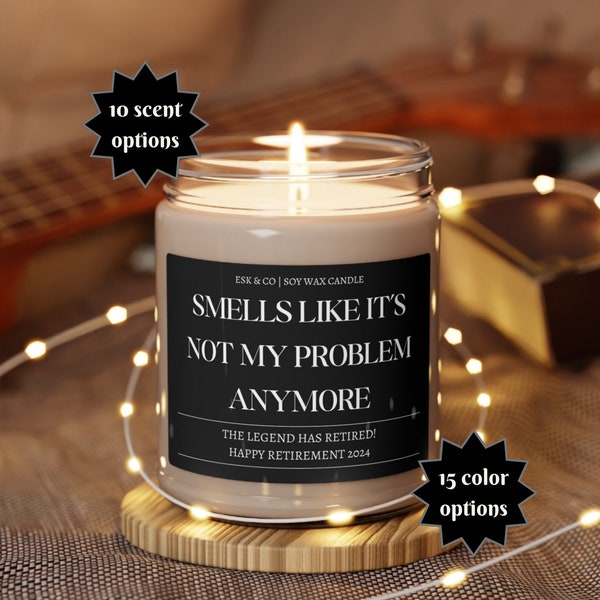 Smells Like It's Not My Problem Anymore Retirement Candle, Funny Candle for Coworker, Employee Candles, Retirement Gifts 2024