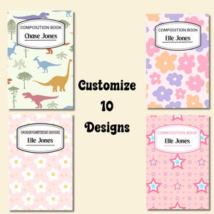 Puede incluir: Cuatro cuadernos de composición con diseños únicos. Uno presenta dinosaurios, otro flores y otros dos patrones florales y de estrellas. Cada cuaderno tiene una etiqueta con un nombre. También se ve el texto "Customize 10 Designs".