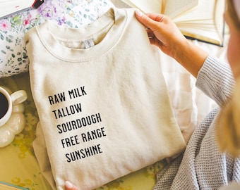 Homesteader Sweatshirt Raw Milk Sourdough Tallow Free Range Sunshine Homestead Crewneck Crunchy Mama Sweater Homesteader Gift for Her