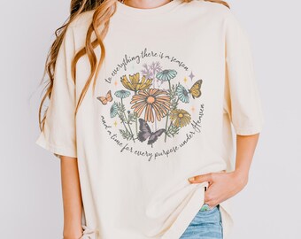Boho Wildflowers Christian TShirt To Everything There Is a Season Christian Gift TShirt Boho Cottagecore Flower Comfort Colors® Tee