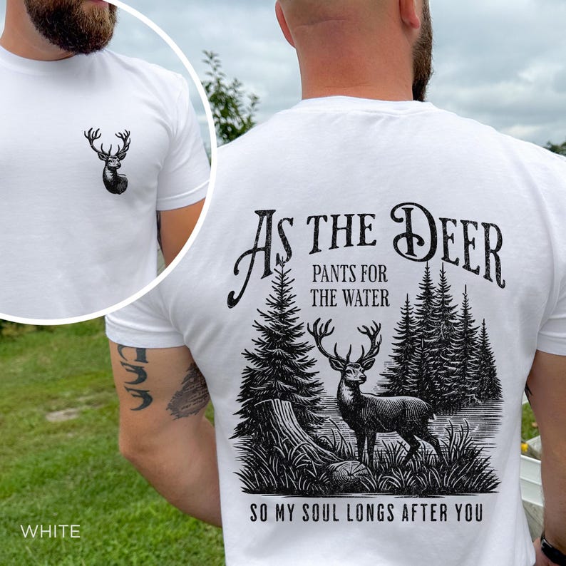 May include: White t-shirt with a deer graphic on the front and a deer graphic with the text "As the Deer, Pants for the Water, So my Soul Longs After You" on the back.