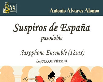 Suspiros de España (Pasodoble) by Antonio Álvarez for Saxophone Ensemble (12sax)