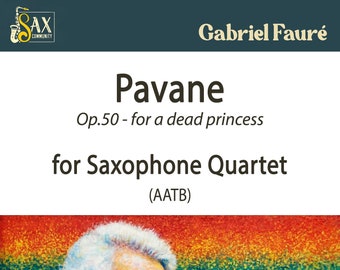 Pavane (Op 50) by Gabriel Fauré for Saxophone Quartet (AATB)