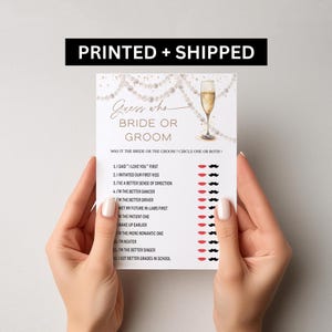 May include: A bridal shower game card held by hands, featuring the text "Guess who Bride or Groom". The card has a champagne glass graphic and a list of statements with spaces for circling. The top banner reads "PRINTED + SHIPPED".