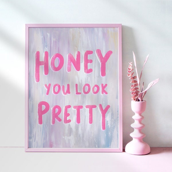 preppy wall art boho honey you look pretty print typography quote poster girly pink decor shabby chique -honey collection- instant download