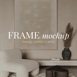 May include: A neutral-toned interior scene featuring a large framed canvas with abstract art. A beige armchair, a black coffee table, and a decorative vase with dried plants are in the foreground. The text "FRAME mockup" is displayed.
