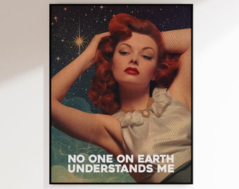 No one on earth understands me print | Feminist Print | Retro collage | Retro Poster | Bar cart print | unframed mailed art | wall art