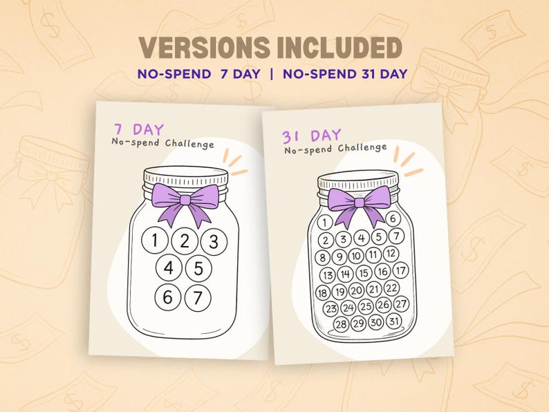 May include: Two printable no-spend challenge charts. One for a 7-day challenge, the other for 31 days. Each chart shows a jar illustration with a purple bow and numbered circles.