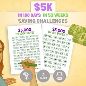 May include: Two printable saving challenges are displayed, each with a $5,000 goal. One is for 100 days, the other for 52 weeks. The image includes stacks of money and the text "$5K in 100 days in 52 weeks saving challenges."