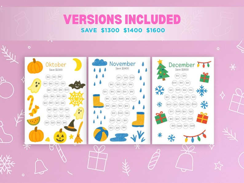 May include: A pink background with the text "VERSIONS INCLUDED" and "SAVE $1300 $1400 $1600". Three illustrated pages for October, November, and December savings goals. Each page has themed illustrations and circles for tracking savings.