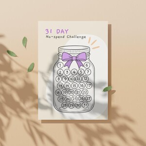 May include: A beige print with a jar illustration and a purple bow, designed for a 31-day no-spend challenge. The jar contains numbered circles for each day. The text "31 DAY No-spend Challenge" is at the top.