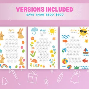 May include: Three colorful savings tracker printables with seasonal themes: April, May, and June. Each tracker has a different design, including bunnies, flowers, and summer elements. The text at the top says "VERSIONS INCLUDED SAVE $400 $500 $600".