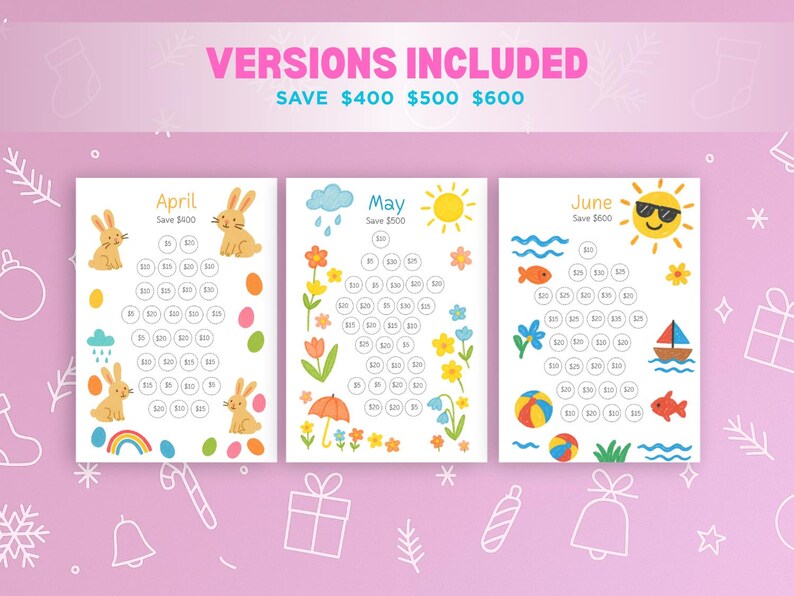 May include: Three colorful savings tracker printables with seasonal themes: April, May, and June. Each tracker has a different design, including bunnies, flowers, and summer elements. The text at the top says "VERSIONS INCLUDED SAVE $400 $500 $600".