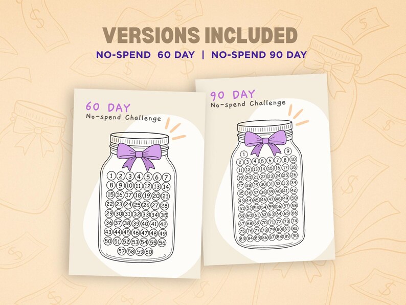 May include: Two printable no-spend challenge charts. One is a 60-day challenge, and the other is a 90-day challenge. Each chart features a jar design with a purple bow and numbered circles for tracking savings.