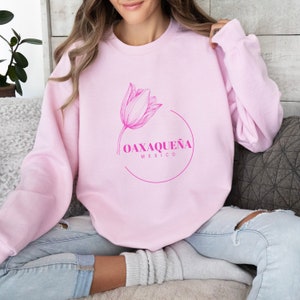 Oaxaqueña Tulip Sweatshirt, Oaxaqueña, Oaxaqueña Gift, Cute Oaxaqueña, Oaxaqueña Sweatshirt, Mexico Gift, Latina Gift