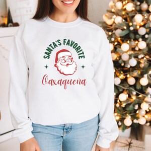 Santa&#39;s Favorite Oaxaqueña Sweatshirt, Oaxaqueña, Navidad Regalo, Oaxaqueña Sweatshirt, Oaxaca Gift, Mexico Gift, Holiday Gift
