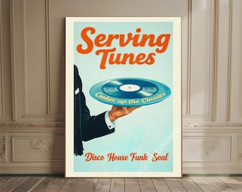 May include: A retro poster with a light blue backdrop. The words "Serving Tunes" are in orange script above an image of a vinyl record held by a person in a suit. Below the record, the text reads "Disco House Funk Soul."